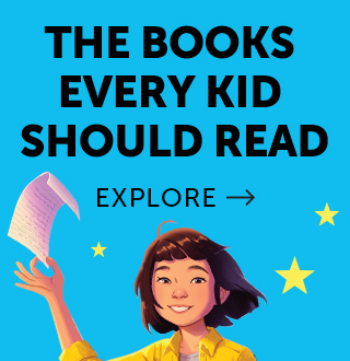 The Books Every Kid Should Read. Help kids see themselves in stories and give them windows into other worlds